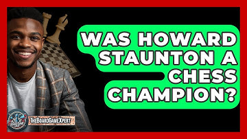 Was Howard Staunton A Chess Champion? - The Board Game Xpert