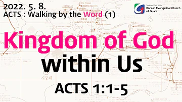 [Korean Evangelical Church of Guam] Kingdom of God within Us | ACTS 1:1-5 |  05. 08. 2022