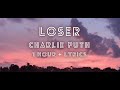 《1 HOUR | LYRICS》 LOSER - CHARLIE PUTH