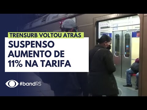 Trensurb voltou atrás e suspendeu aumento de 11% na tarifa.
