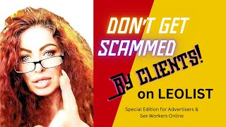 DON'T GET SCAMMED BY Clients on LeoList! TIPS for Online Providers!