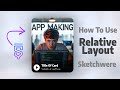 How To Use Relative Layout in #sketchwarepro 
