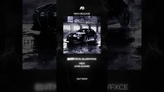 ELVEN DIOR, BLURRYFXCE — «HIGH» (ULTRA SLOWED)