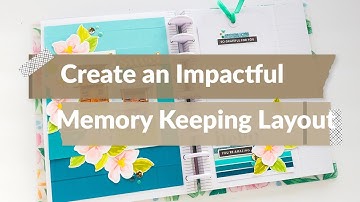 Creating Impactful Memory Keeping Layouts  | Inspired By A Card with Nathalie