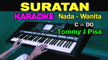 SURATAN - Tommy J Pisa | KARAOKE Nada Wanita ( C = DO )