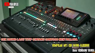 Download lagu Cek Sound Titip Cintaku Santoso New Pallapa mp3