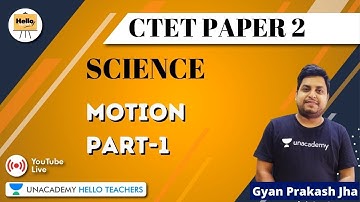 Motion  (Part-1) | Science for CTET Paper - 2 | Gyanprakash Jha