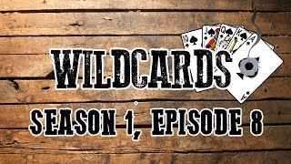 Wildcards - Season 1, Episode 8 - Season Finale - Deadlands RPG