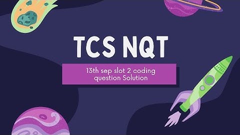 tcs nqt 13th sep slot2 codinf question solution|#Tcsnqt #placement preperation #coding questions