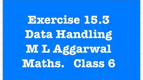 Ex 15.3, Data handling, M L Aggarwal, class 6