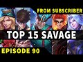 Mobile Legends TOP 15 SAVAGE Moments Episode 90 ● FULL HD