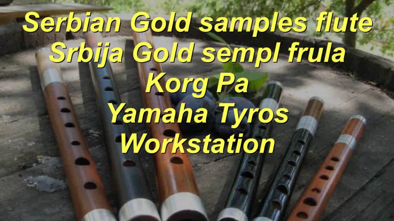 Gold Sample Srbija Frula 2017--Korg Pa,Yamaha Tyros,Workstationa - YouTube