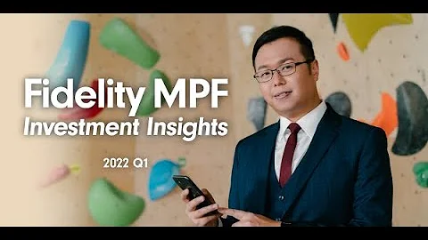 Navigate soaring inflation and tapering in 3 minutes!【Fidelity MPF Investment Insights – 2022 Q1】