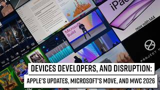 EP.88 - Devices  Developers, and Disruption: Apple's Updates, Microsoft's Move, and MWC 2026