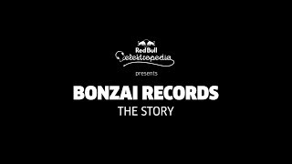 Red Bull Elektropedia presents: Bonzai Records - The Story