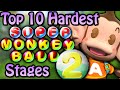 Top 10 Hardest Super Monkey Ball 2 Stages