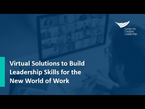 Virtual Solutions to Build Leadership Skills for the New World of Work