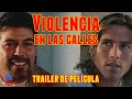 &quot;&quot;Violencia en las Calles&quot;&quot; Tráiler Oficial estreno Enero 2023