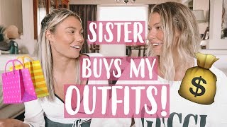 MY SISTER BUYS MY OUTFITS!