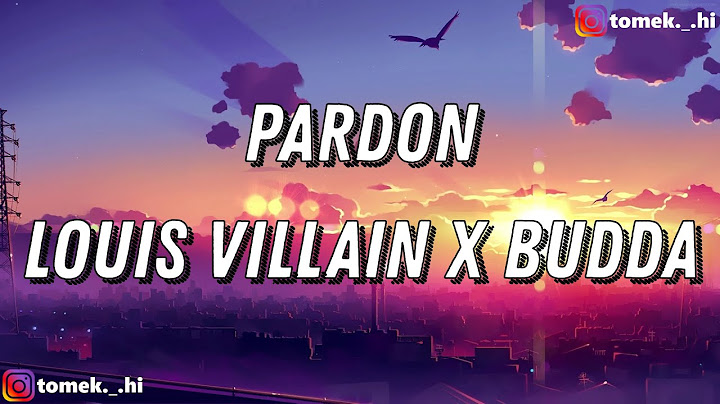 Louis Villain x Budda - Pardon (TEKST/LYRICS)