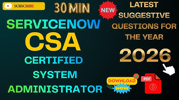 ServiceNow Certified System Administrator (CSA) | Year 2026 Suggestive Questions | Part-I