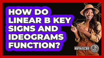 How Do Linear B Key Signs and Ideograms Function?