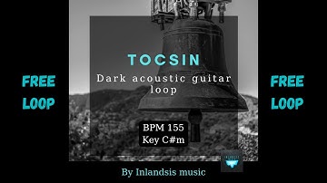 [FREE LOOP] Dark acoustic guitar loop "Tocsin" BPM 155 Key C#m