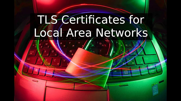TLS Certificates for Local Area Networks