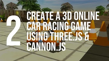 Create a 3D Car Racing Game with THREE.js and CANNON.js - video 2