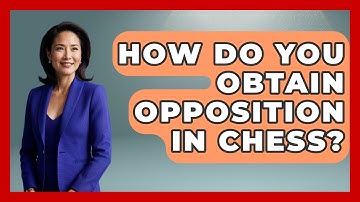 How Do You Obtain Opposition In Chess? - The Chess Codex
