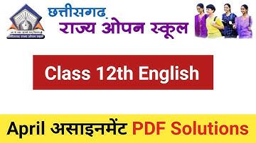CG 12th Open School Assignment, English April Assignment Solutions, English Assignment 3