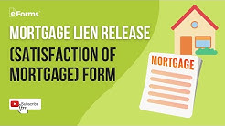 Mortgage Lien Release (Satisfaction of Mortgage) Form - EXPLAINED