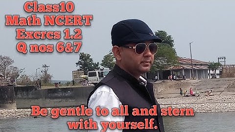 Class10, Excrcs 1.2, Qno 6&7, Math NCERT, Math SEBA, Math Speedo, Swarup Kashyap, In Assamese MDM