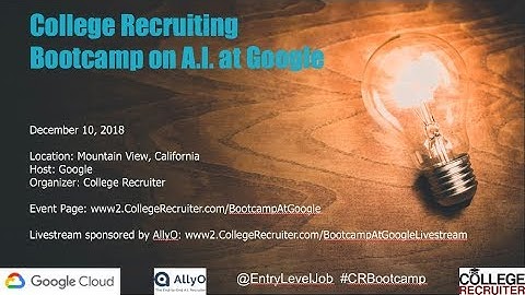 College Recruiting Bootcamp on AI at Google