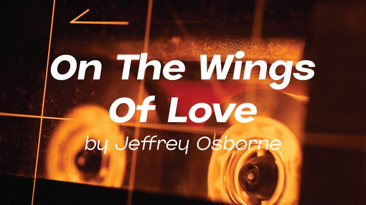 On The Wings Of Love by Jeffrey Osborne - YouTube