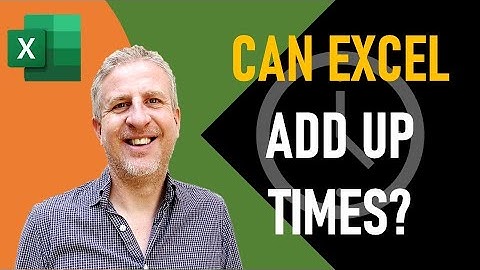 Can Excel Add Up Times? | Including Adding Time in Excel Over 24 hours