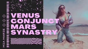 Venus Conjunct Mars Synastry 😍🔥: Where Passion & Attraction Collide 🥵