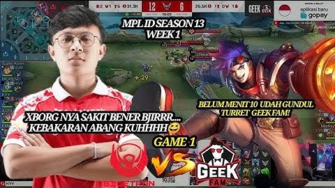 Geek Fam vs Bigetron Alpha GAME 1 MPL ID S13 | BTR VS GEEK...