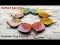 Dotted Earrings - Polymer Clay Tutorial - Full process | Ana Belchí