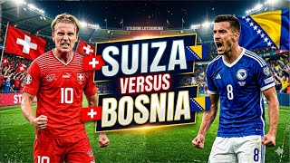 2026 WORLD CUP - SWITZERLAND🇨🇭VS BOSNIA 🇧🇦