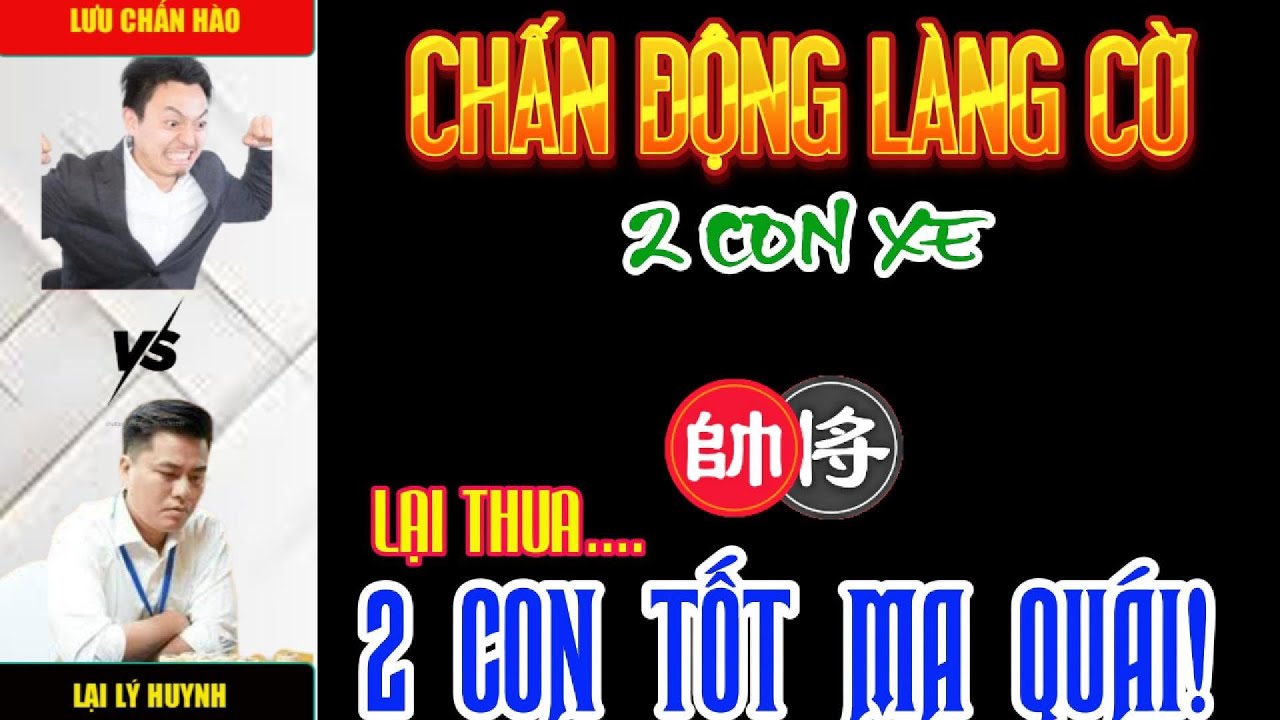 Cờ tướng đương đại: Trận cờ phế hết xe điều quân như thần của lại lý huynh