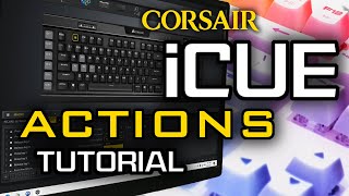 Beginners Guide: iCUE Actions Tutorial - How to Create Macros & Remap Keys Corsair Utility Engine YouTube