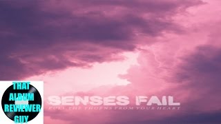 Senses Fail - Pull the Thorns from Your Heart (Album Review)