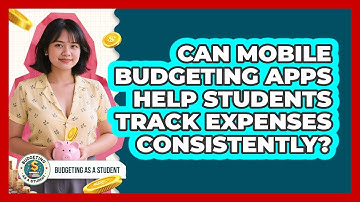 Can Mobile Budgeting Apps Help Students Track Expenses Consistently? - Budgeting as a Student