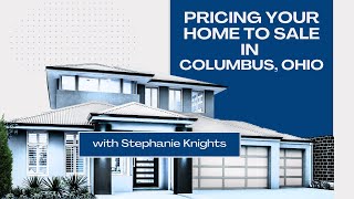 How to Price Your Home to Sell Fast in Columbus Ohio | Franklin County Real Estate Tips