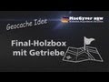 Geocache Spoiler - Eine Holzkiste mit Getriebe (Baubericht.)