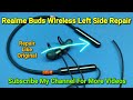 Realme Buds Wireless Left Side Not Working Solution
