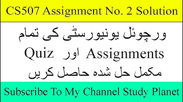 CS507 Assignment No 2 Solution Fall 2019 | Study Planet