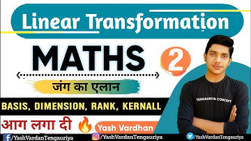 #2 || Linear transformation - Basis, Dimension, Rank, Kernel, range || Maths B.Sc 2nd year in hindi