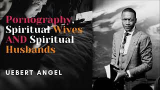 How Does Ograpghy And Social Media Affect Your Mind? Prophet Uebert Angel Must Watch